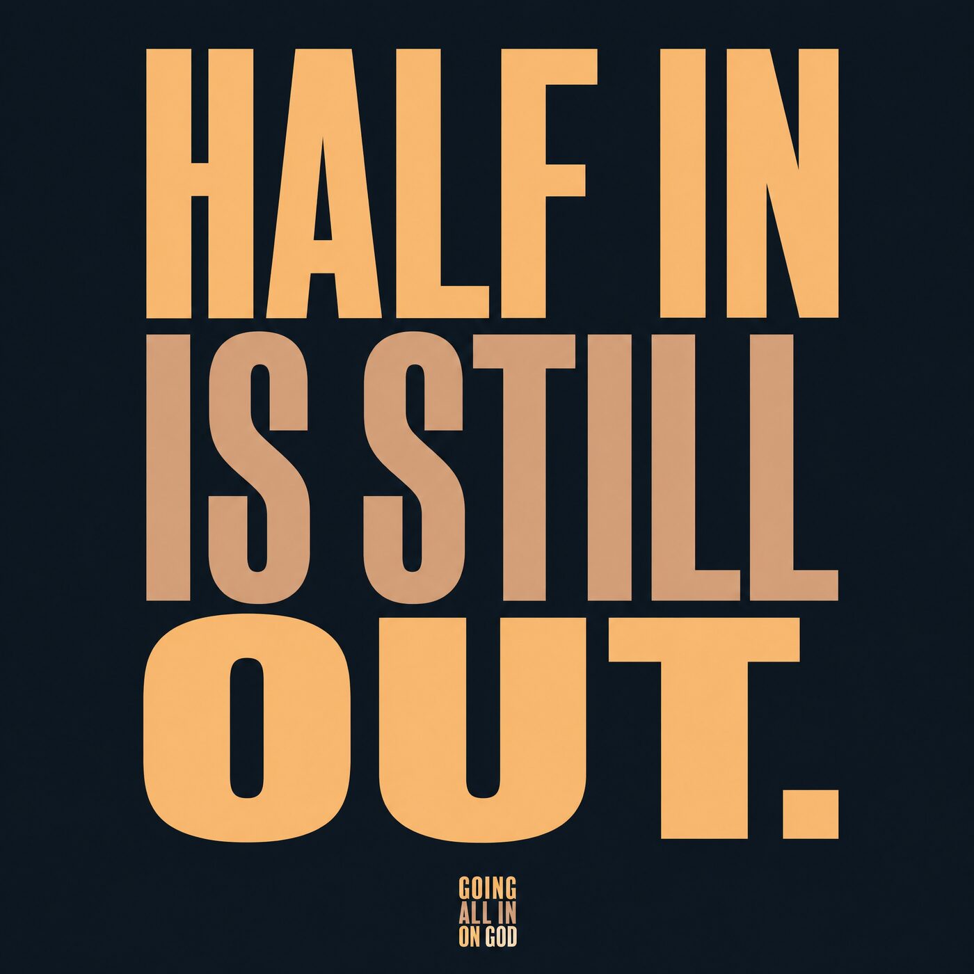 Bold type on a navy background reading: half in is still out